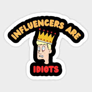 Influencers-Are-Idiots Sticker